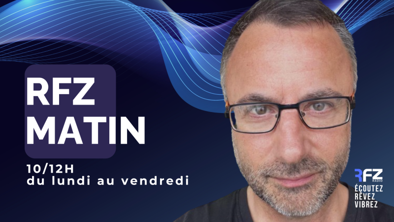 RFZ Matin dès le 15 Septembre