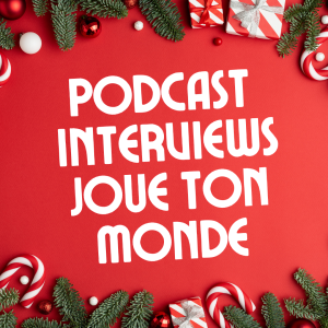 Interviews joue ton monde